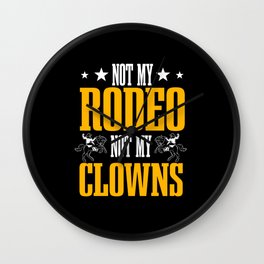 Funny Rodeo Saying Wall Clock