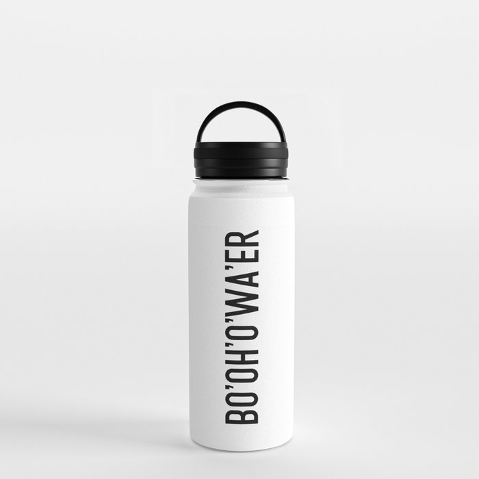 Bottle of Water - Sarcastic Bo'Oh'O'Wa'er British Accent - British Accent Meme Water Water Bottle