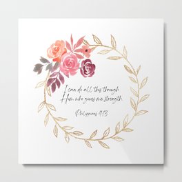 Philippians 4:13 with Floral Design Metal Print | Black And White, Typography, Christian, Hope, Hopefulbibleverse, Graphicdesign, Christianquote, Floral, Bibleverse, Hopefulquote 