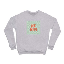 He / Him Pronouns  Crewneck Sweatshirt