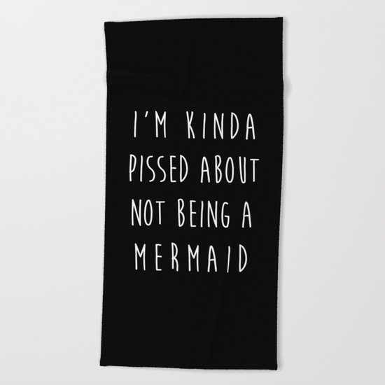 Not Being A Mermaid Funny Quote Beach Towel