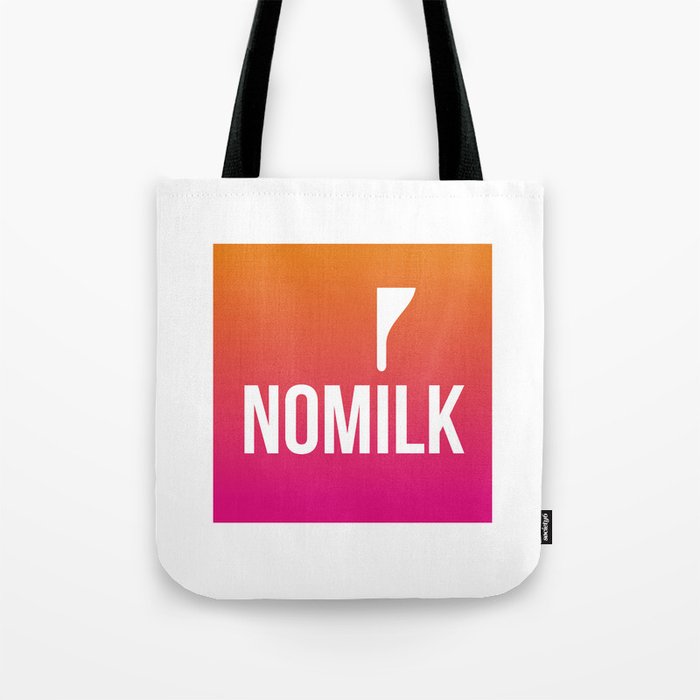 no milk Tote Bag