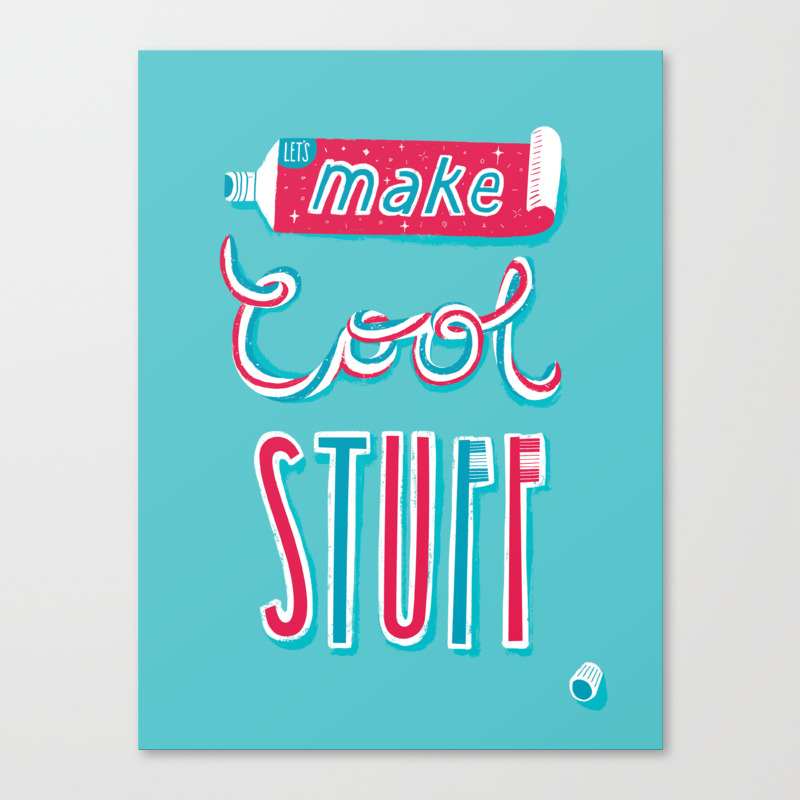 Let S Make Cool Stuff Canvas Print By Grabbins Society6
