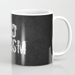 End racism, fight for your rights Coffee Mug