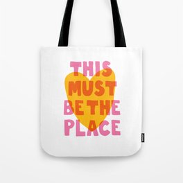This Must Be The place Tote Bag