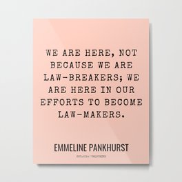 10    | Emmeline Pankhurst Quotes  | 210525 | Feminist Quotes| Inspirational Quotes | Motivational Q Metal Print | Justice, Feminist, Badass, Inspirational, Philosophy, Quotes, Life, Adivse, Female, Suffragette 