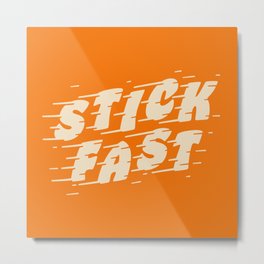Stick Fast — Cream on Orange Metal Print