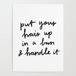 Put Your Hair Up & Handle It Poster