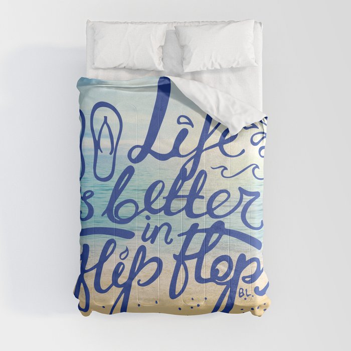 Life is better in Flip Flops Comforter