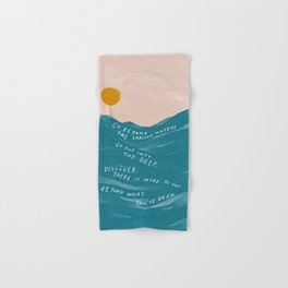 "Go Beyond The Shallow Waters.." Hand & Bath Towel