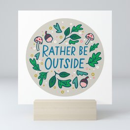 Rather Be Outside Mini Art Print