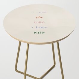 I Love You Like I Love Pizza | Funny Pastel Pizza Quote Side Table