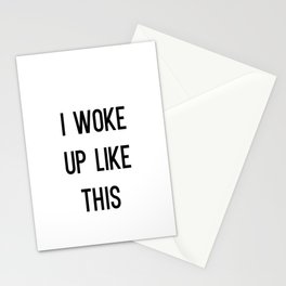 I Woke Up Like This Stationery Cards