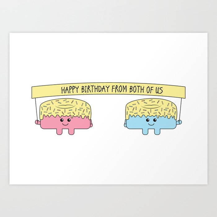 Happy Birthday From Both Of Us Art Print By Jkartanddesign Society6