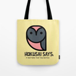 Hookusai Says: It Matters That You Notice Tote Bag