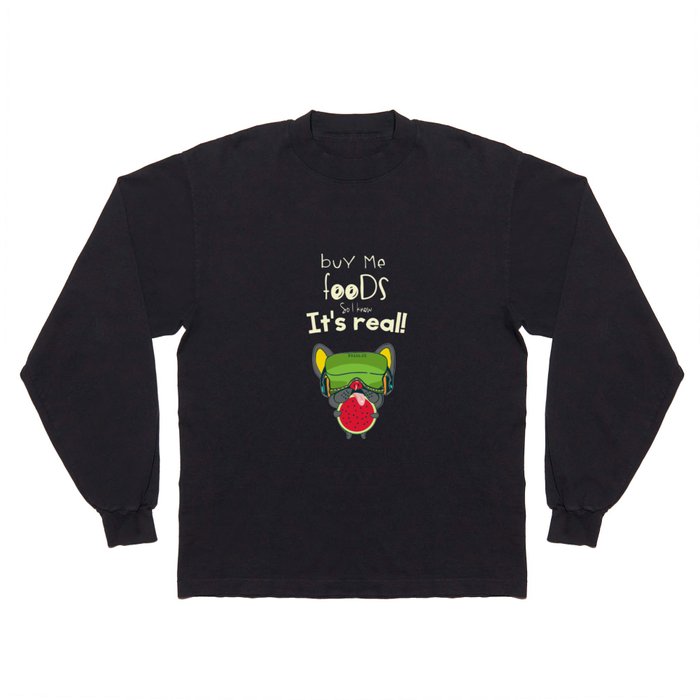 Buy Me Foods so i know it's real Long Sleeve T Shirt