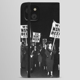 We Want Beer Too! Women Protesting Against Prohibition black and white photography - photographs iPhone Wallet Case | Curated, Speakeasies, Liquor, Beer, White, Barroom, Wewantbeer, Store, Wine, Kitchen 