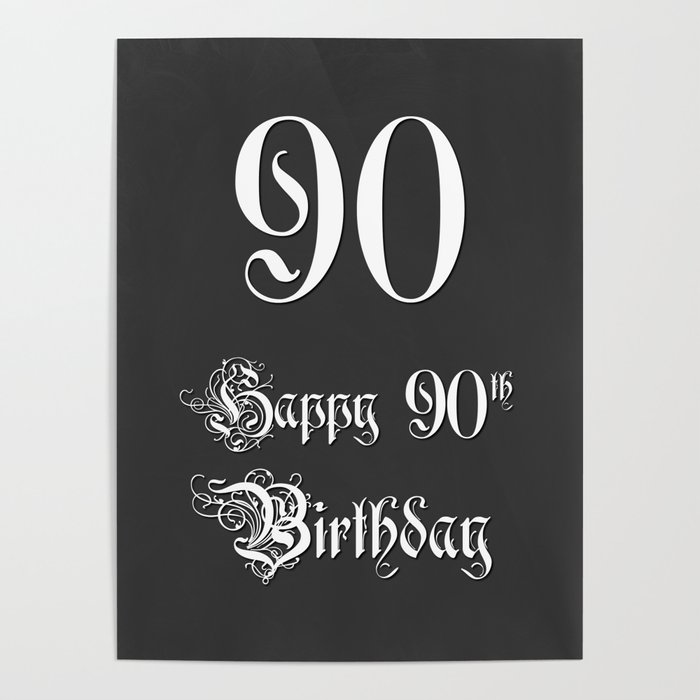 Happy 90th Birthday - Fancy, Ornate, Intricate Look Poster