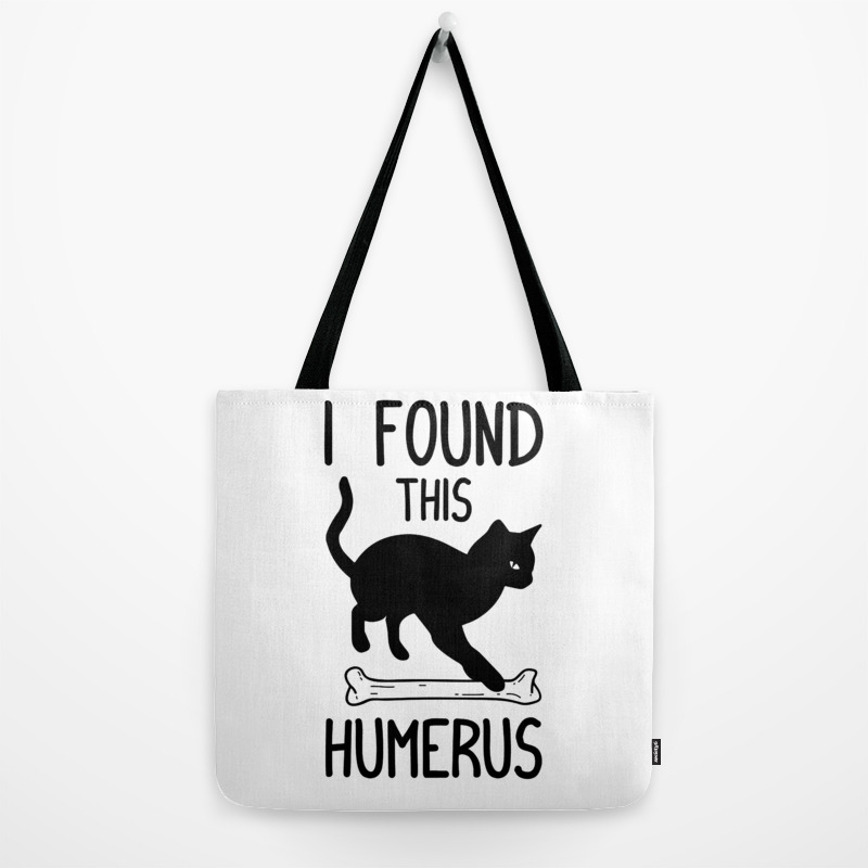 I Found This Humerus T Shirt Cat Pun Funny Cats Tote Bag By Born