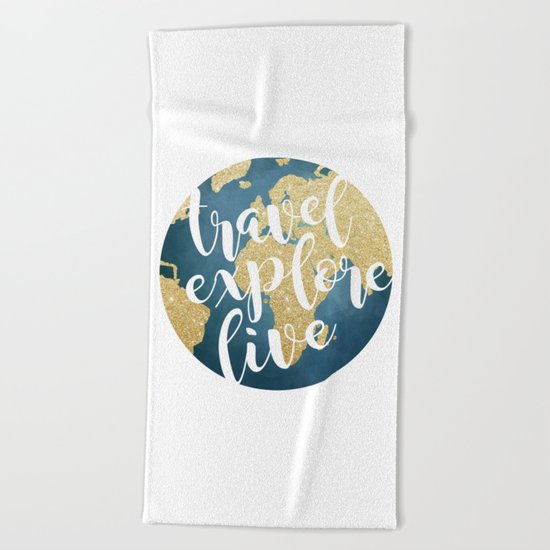 Travel, Explore, Live Beach Towel