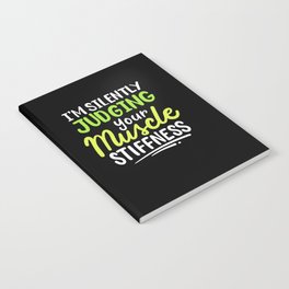 I'm Silently Judging Your Muscle Stiffness Rehab Therapist Notebook