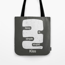 Kiss - Keep it simple stupid - Black and White Tote Bag