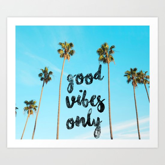 Good LA Vibes Only #society6 #lifestyle Art Print