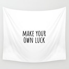 Make your own luck Wall Tapestry