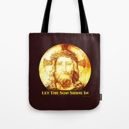 Let The Son Shine In Tote Bag