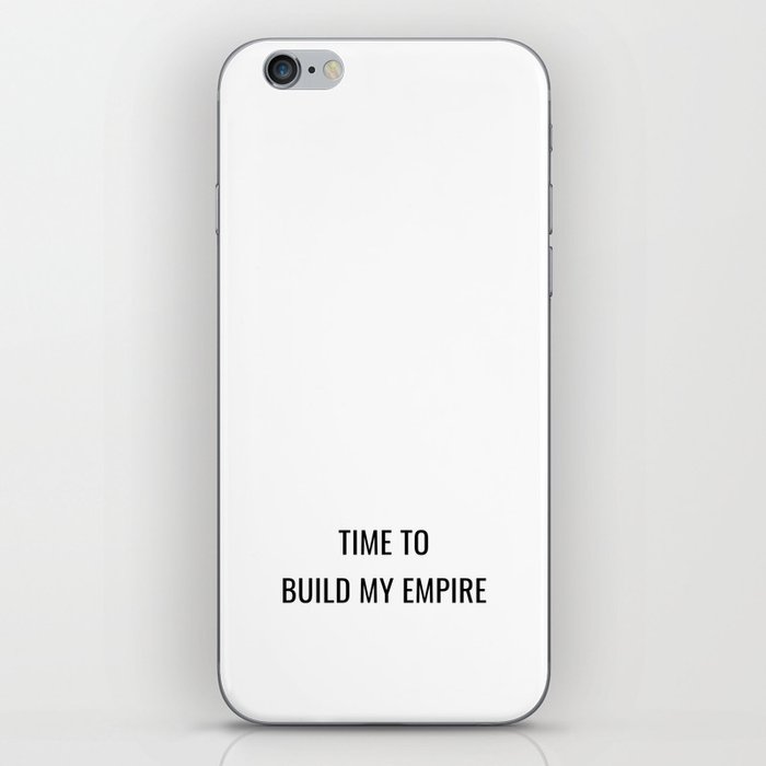 Time to build my Empire (white background) iPhone Skin