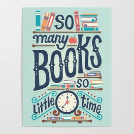 So many books so little time Poster