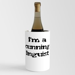 I'm A Cunning Linguist Wine Chiller
