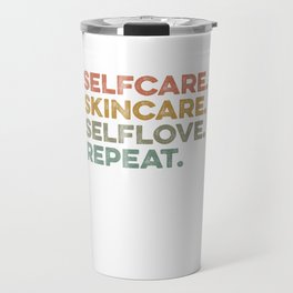 Selfcare Skincare Selflove Repeat Esthetician Travel Mug