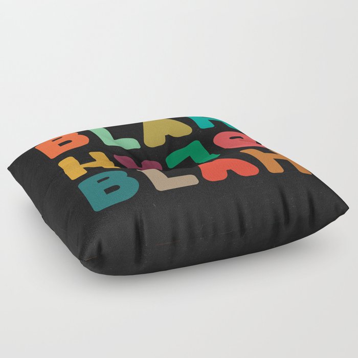 Blah Blah Blah Floor Pillow By Textboy Society6