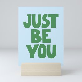 Just Be You Mini Art Print