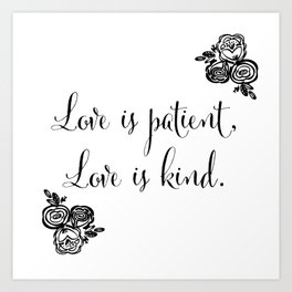Love is Patient, Love is Kind Art Print