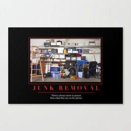 Junk Removal Motivational Poster Canvas Print