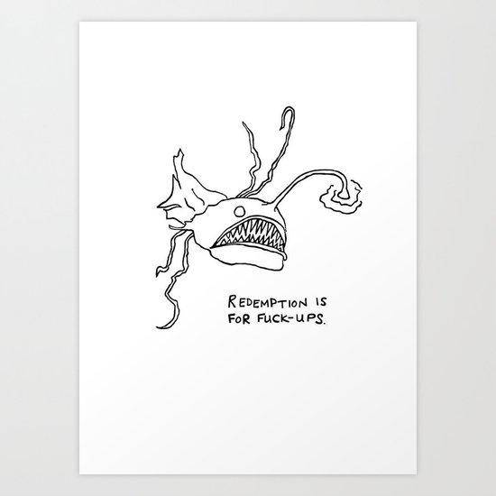 Redemption is for Fuck-Ups Art Print