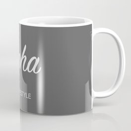 Aloha is a lifestyle (grey) Coffee Mug