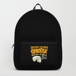 Sweet Dreams Are Made Of Cheese Backpack
