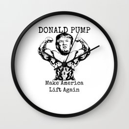 Donald Pump - Make America Lift Again Wall Clock