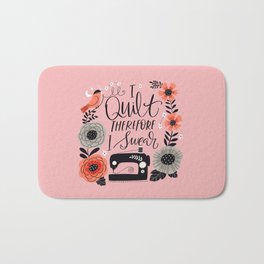 I Quilt Therefore I Swear Bath Mat | Flowers, Floral, Quilting, Drawing, Sewingmachine, Digital, Bird, Quilter, Curated 