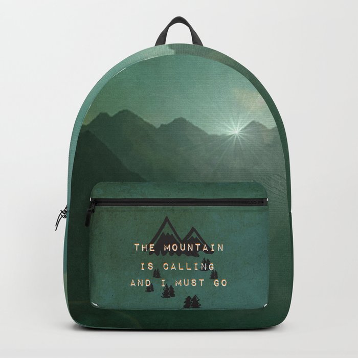 THE MOUNTAIN IS CALLING AND I MUST GO Backpack