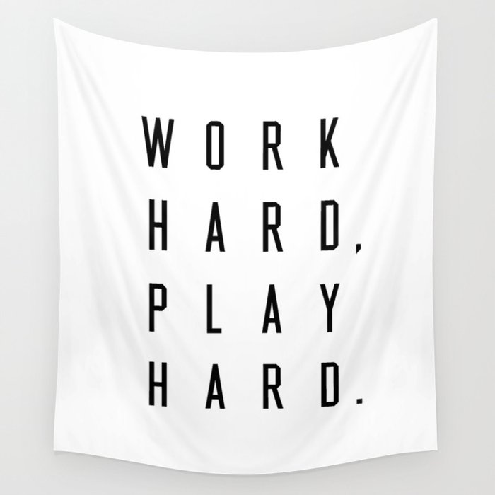 Work Hard Play Hard White Wall Tapestry