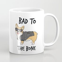 Bad to the Bone Corgi Coffee Mug