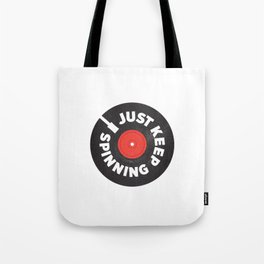 Just Keep Spinning Tote Bag