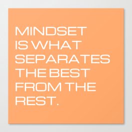 Mindset is what separates the best from the rest Canvas Print
