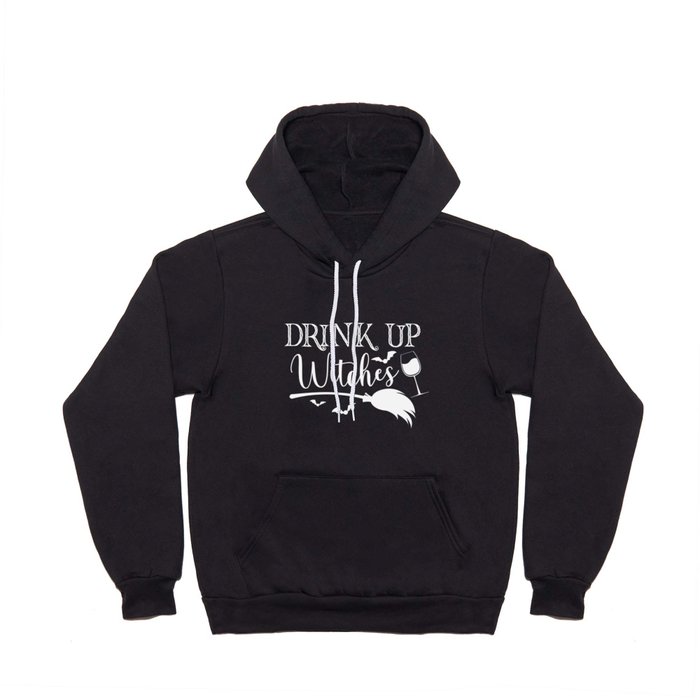 Drink Up Witches Halloween Funny Slogan Hoody