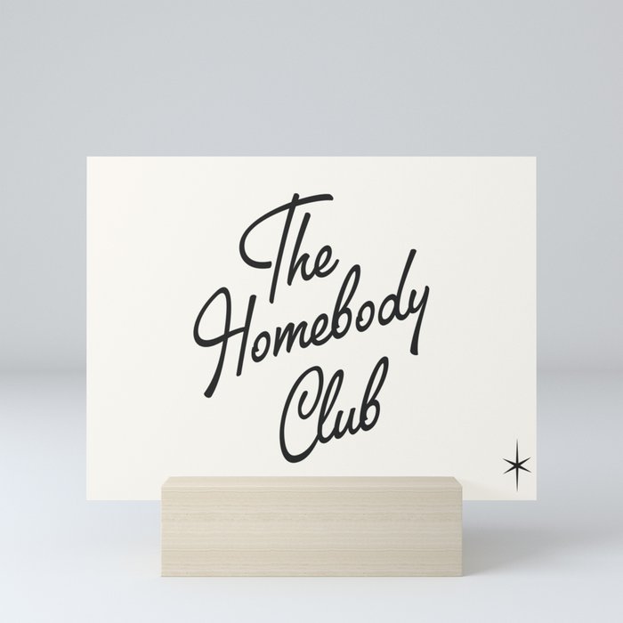 the homebody club Mini Art Print
