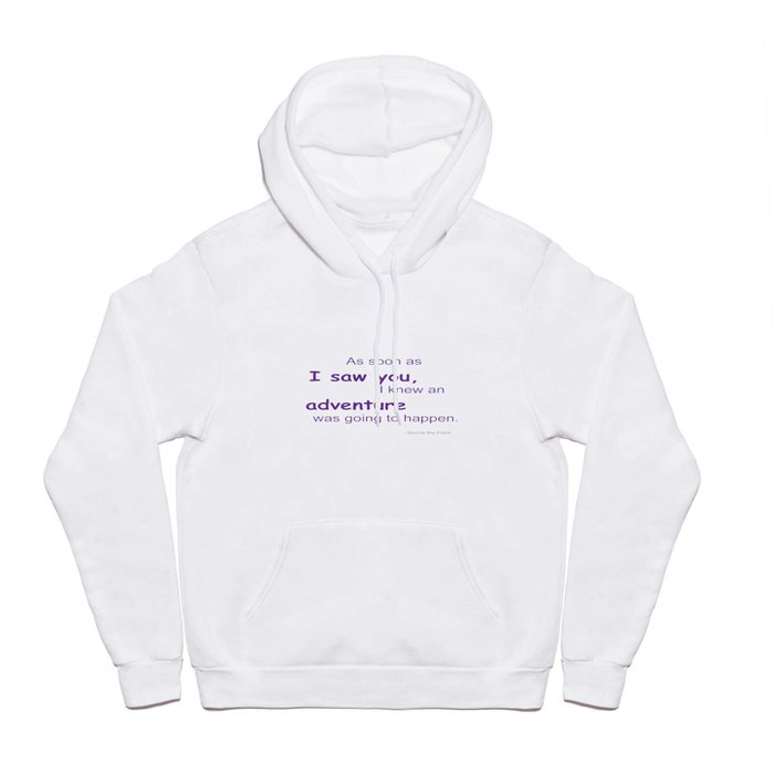 As soon as I saw you, I knew an adventure was going to happen Hoody